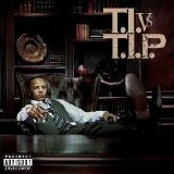 T.I. - T.I. Vs. T.I.P. (Parental Advisory)