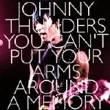 Johnny Thunders - You Can't Put Your Arms Around A Memory