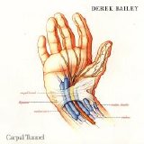 Derek Bailey - Carpal Tunnel