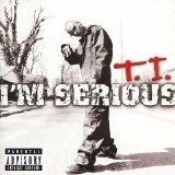 T.I. - I'm Serious (Parental Advisory)