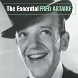 Astaire, Fred - Essential Fred Astaire, The