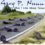 Gary P. Nunn - What I Like About Texas: Greatest Hits