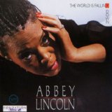 Abbey Lincoln - The World Is Falling Down