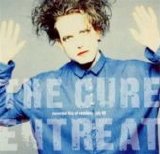 The Cure - Entreat