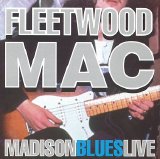 Fleetwood Mac - Madison Blues Live