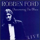 Robben Ford - Discovering The Blues