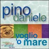 Pino Daniele - Voglio 'o mare