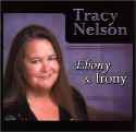 Tracy Nelson - Ebony & Irony