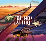 Oh No! Oh My! - Oh No! Oh My!