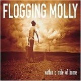 Flogging Molly - Within a Mile of Home