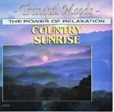 Tranquil Moods - The power of Relaxation - Country Sunrise