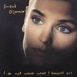 SinÃ©ad O'Connor - I Do Not Want What I Haven't Got