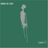Weevil - Drunk on Light