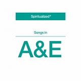 Spiritualized - Songs In A&E