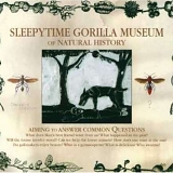 Sleepytime Gorilla Museum - Of Natural History