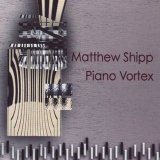 Matthew Shipp - Piano Vortex