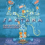 Santana - Ceremony. Remixes and Rarities