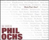 Various artists - What's That I Hear?: The Songs of Phil Ochs Disc 1