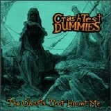 Crash Test Dummies - The Ghosts That Haunt Me
