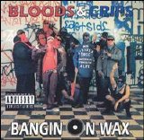 Bloods & Crips - Bangin on Wax