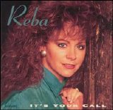 Reba McEntire - It's Your Call