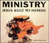 Ministry - Jesus Built My Hotrod