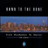Down to the Bone - From Manhattan to Staten