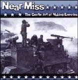 Near Miss - The Gentle Art of Making Enemies