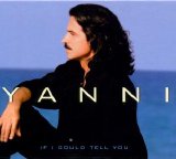 Yanni-18 albums-by bugatti - If I Could Tell You