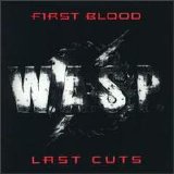 W.A.S.P. - First Blood...Last Cuts