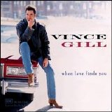 Vince Gill - When Love Finds You