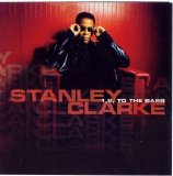 Stanley Clarke - 1, 2, to the Bass