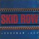 Skid Row - Subhuman Race