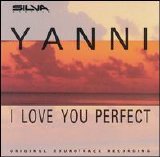Yanni - I Love You Perfect