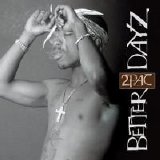 Tupac - Better Dayz