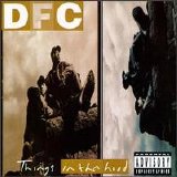 DFC - Things in tha Hood