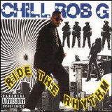 Chill Rob G. - Ride the Rhythm