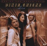 Dixie Chicks - Top Of The World Tour LIVE