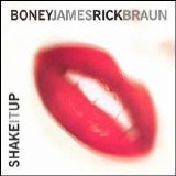 Boney James / Rick Braun - Shake It Up