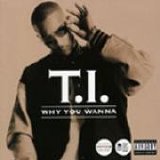 T.I. - Why You Wanna (2006) - Hip Hop [www.torrentazos.com]