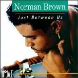 Norman Brown - Just Between Us