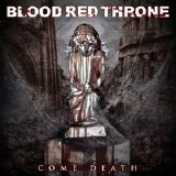 Blood Red Throne - Come Death