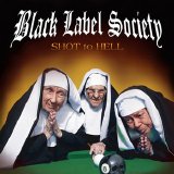Black Label Society - Shot To Hell