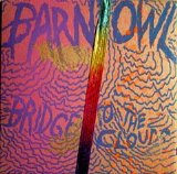 Barn Owl - Bridge To The Clouds