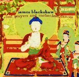 James Blackshaw - Lost Prayers And Motionless Dances