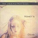 The Jesus & Mary Chain - Honey's Dead (1992)