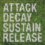 Simian Mobile Disco - Attack Decay Sustain Release