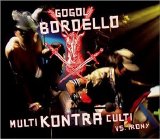 Gogol Bordello - Multi Kontra Culti Vs. Irony (2002)