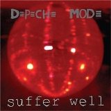 Depeche Mode - Suffer Well (2006)