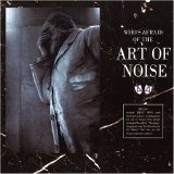 The Art of Noise - (Who's Afraid Of?) The Art of Noise!